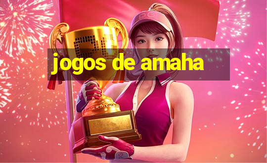 jogos de amaha