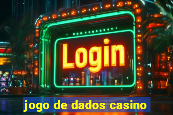 jogo de dados casino