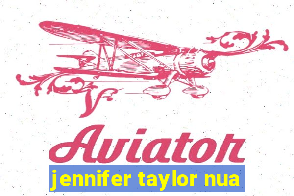 jennifer taylor nua