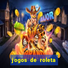 jogos de roleta valendo dinheiro