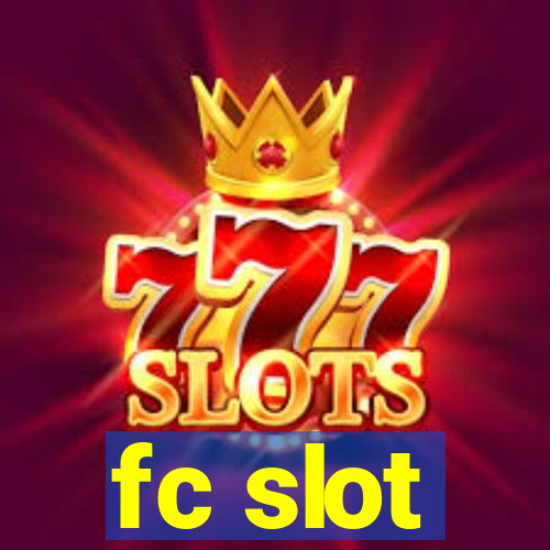 fc slot