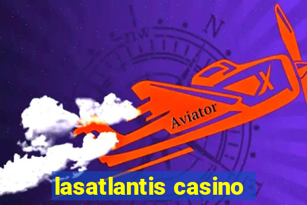 lasatlantis casino