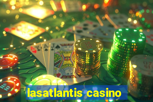 lasatlantis casino