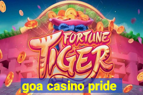 goa casino pride