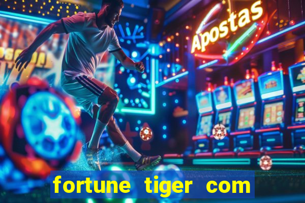 fortune tiger com bonus de cadastro