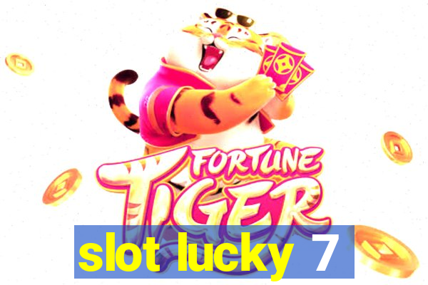 slot lucky 7