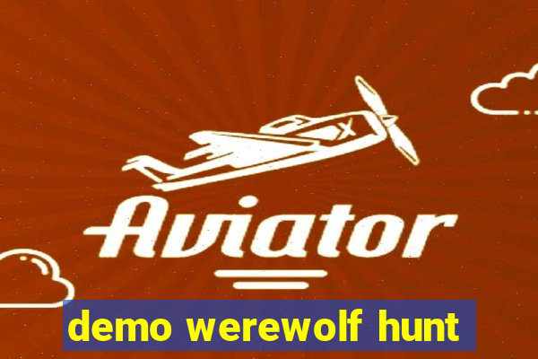 demo werewolf hunt