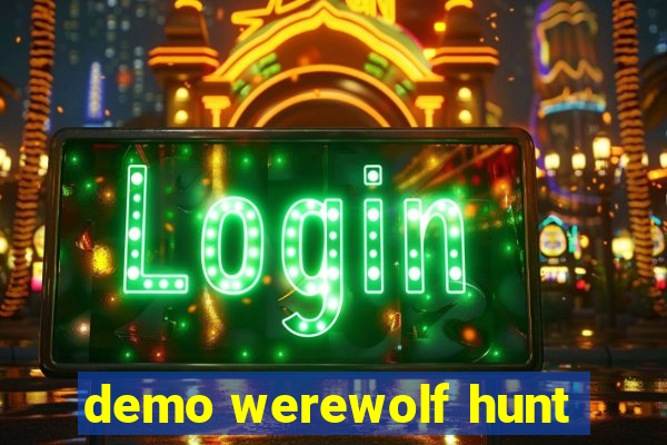 demo werewolf hunt