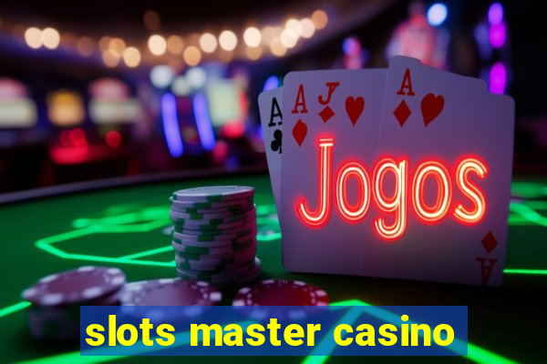 slots master casino