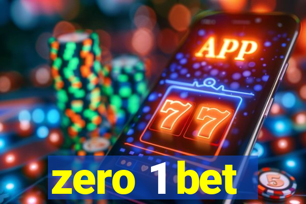 zero 1 bet