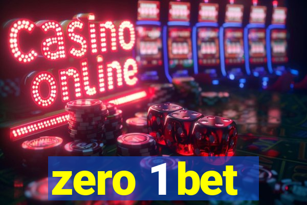 zero 1 bet