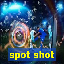 spot shot