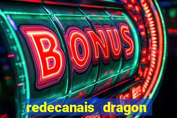 redecanais dragon ball z