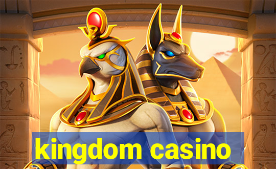 kingdom casino