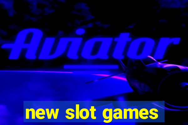 new slot games