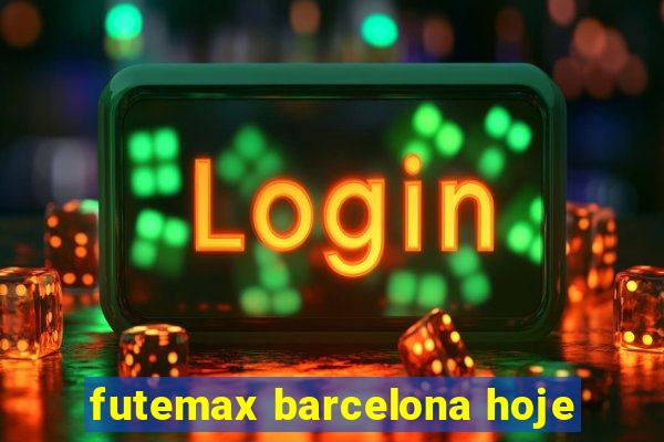 futemax barcelona hoje