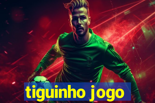 tiguinho jogo