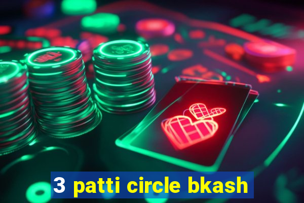 3 patti circle bkash