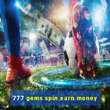 777 gems spin earn money