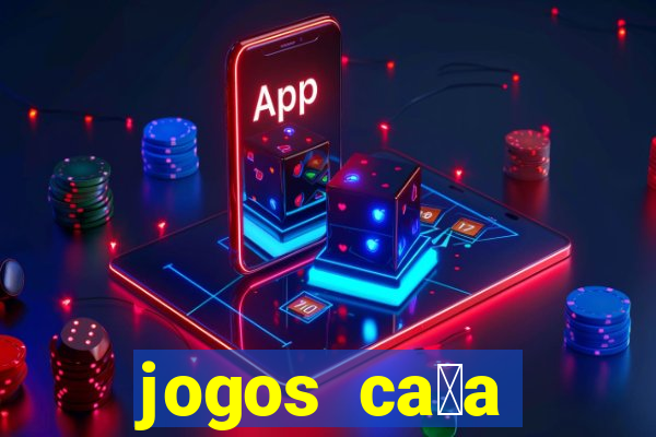 jogos ca莽a n铆queis gr谩tis para baixar