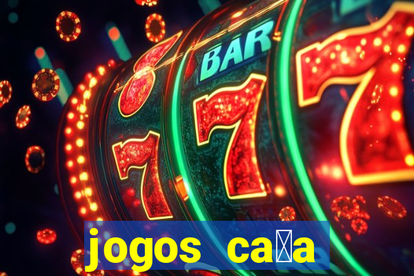 jogos ca莽a n铆queis gr谩tis para baixar