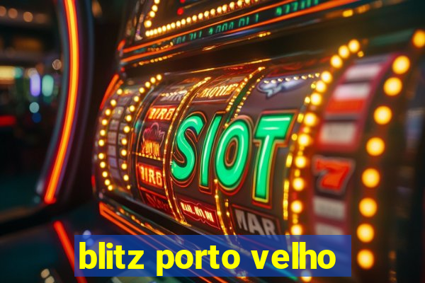 blitz porto velho