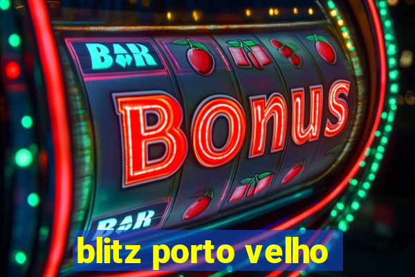 blitz porto velho