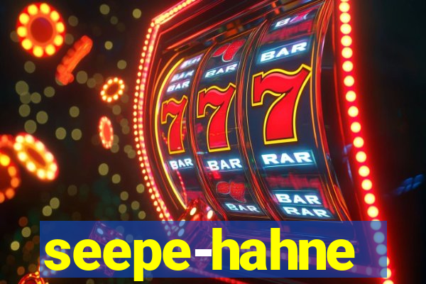 seepe-hahne