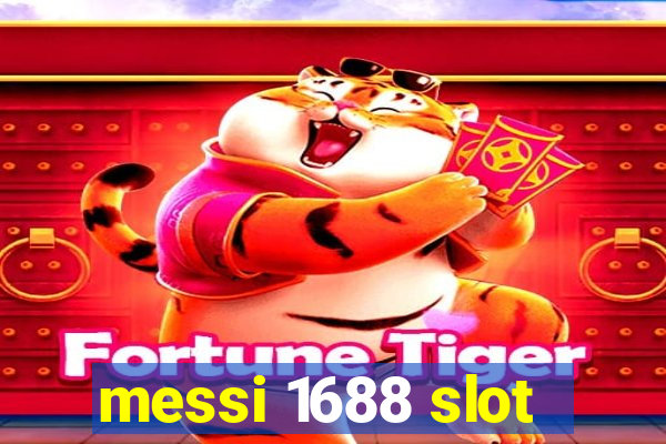 messi 1688 slot