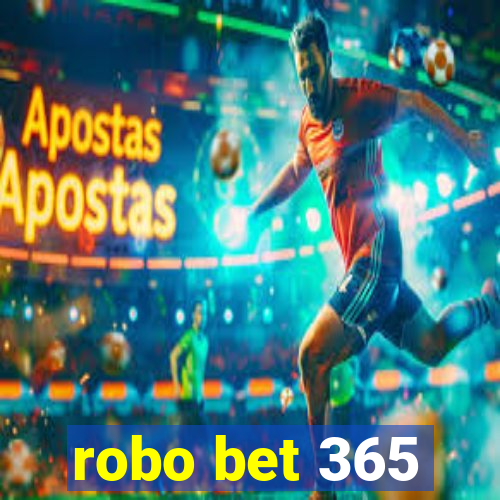 robo bet 365