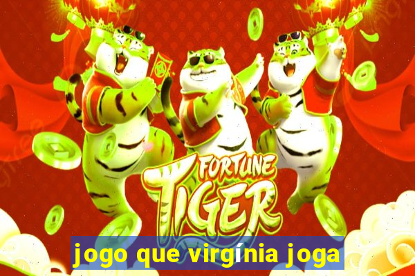 jogo que virgínia joga