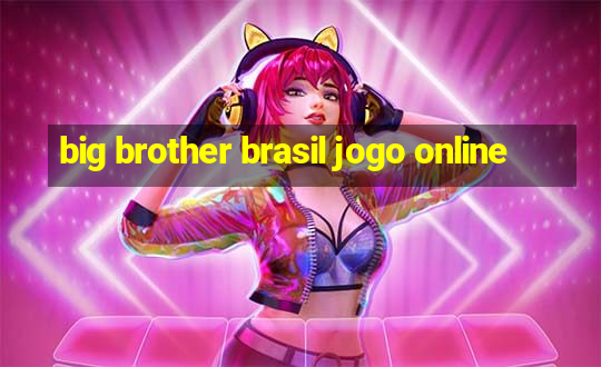 big brother brasil jogo online