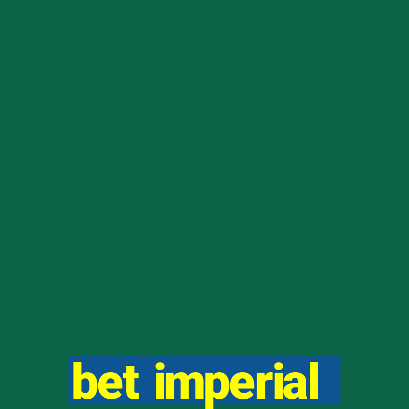 bet imperial