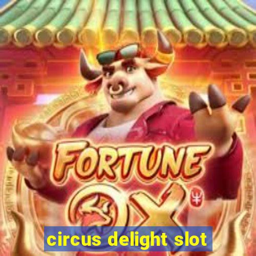 circus delight slot