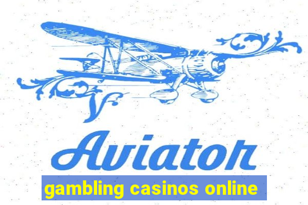 gambling casinos online