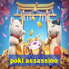 poki assassino