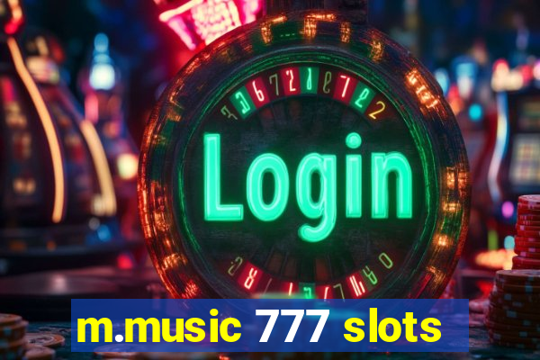 m.music 777 slots