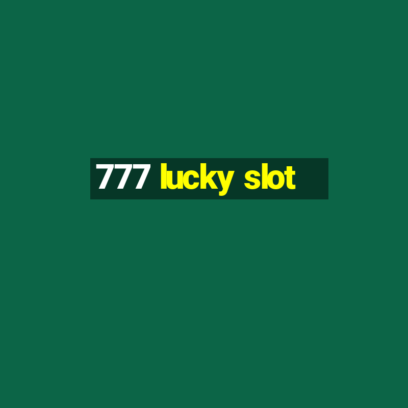 777 lucky slot