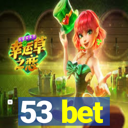 53 bet