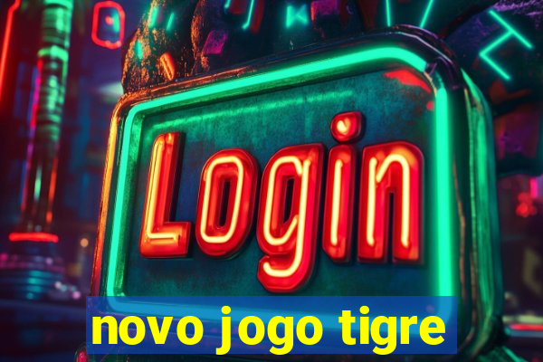 novo jogo tigre