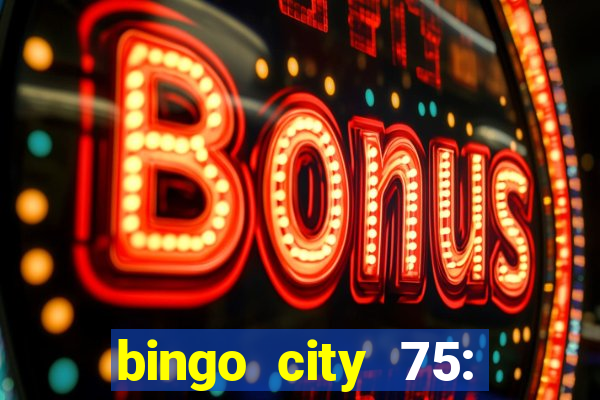 bingo city 75: bingo & slots