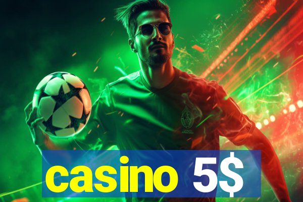 casino 5$