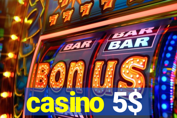 casino 5$