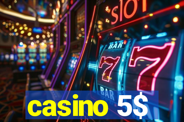 casino 5$