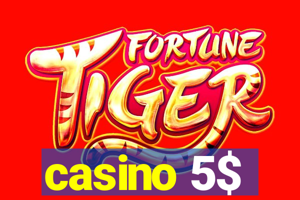 casino 5$