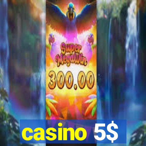 casino 5$