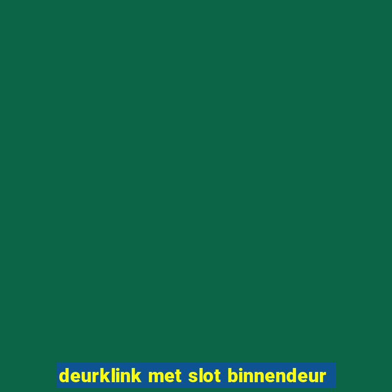 deurklink met slot binnendeur