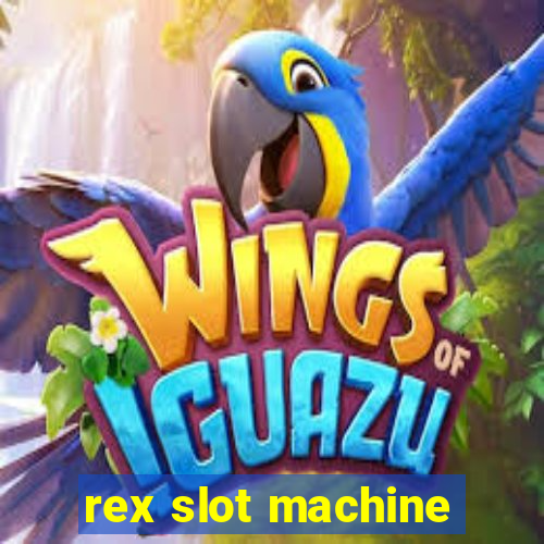 rex slot machine