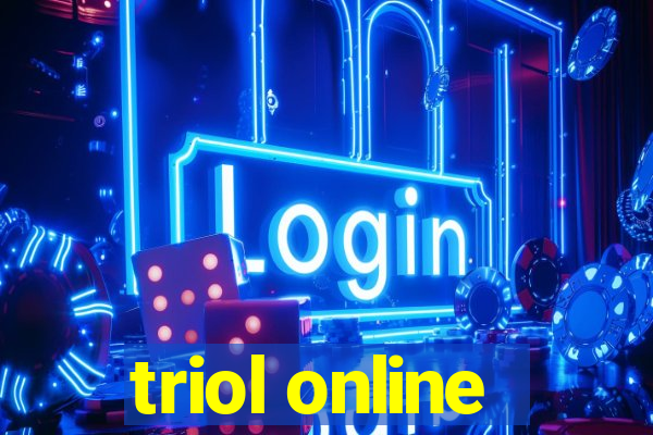 triol online