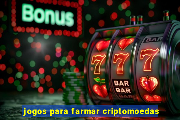 jogos para farmar criptomoedas